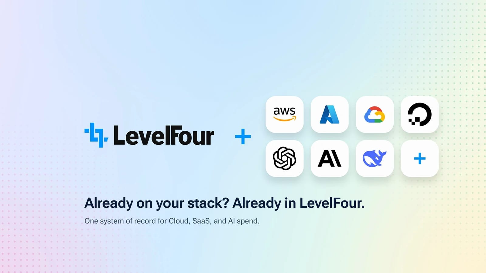 Connect Your Cloud and AI Bills to LevelFour in Under 5 Minutes